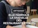 Lot : Elle fabrique de la vaisselle pour les restaurants étoilés