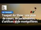 Touquet Air Show : une pluie de coeurs, de parachutistes, d'artifices et de montgolfières