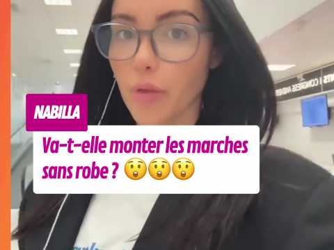 VIDEO : Nabilla va-t-elle monter les marches…
