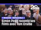 « Mission : Impossible » : Simon Pegg raconte ses expériences de tournage avec Tom Cruise