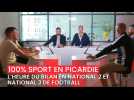 100 % sport en Picardie: L'heure du bilan en National 2 et National 3 de football