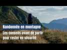 Randonnée en montagne : les réflexes à adopter pour partir en toute sécurité