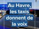 Les taxis havrais essaient de se faire entendre