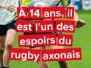 Axel, 14 ans, originaire de Mayot est l'un des espoirs du rugby axonais