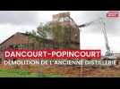 Démolition de l'ancienne distillerie de Dancourt-Popincourt