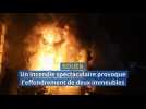 A Rouen, un incendie spectaculaire provoque l'effondrement de deux immeubles