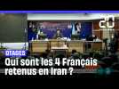 Otages : Qui sont les quatres Français retenus en Iran ?