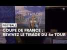 Foot : revivez le tirage du 6ème Tour de la Coupe de France 2023/2024 - Secteur Grand Est