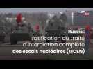 Russie : ratification du traité d'interdiction complète des essais nucléaires (TICEN)