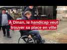À Dinan, le handicap veut trouver sa place en ville