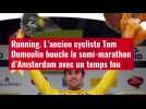 VIDÉO. Running. L'ancien cycliste Tom Dumoulin boucle le semi-marathon d'Amsterdam avec un