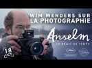 ANSELM | Wim Wenders sur la photographie