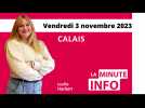 Calais : La Minute de l'info de Nord Littoral du vendredi 3 novembre