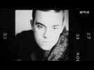 Robbie Williams (Netflix) | Bande-annonce