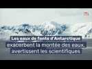 Les eaux de fonte d'Antarctique exacerbent la montée des eaux