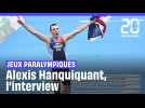 Jeux paralympiques : Alexis Hanquiquant, l'interview