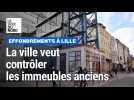 Risques d'effondrements : Lille veut contrôler les immeubles anciens