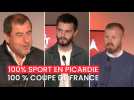 100% sport en Picardie Spécial Coupe de France