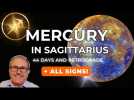 Mercury in Sagittarius, 44 Days Inc Retrograde + All Signs...