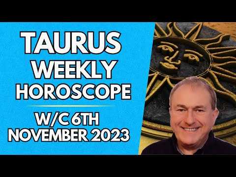 Taurus Horoscope Weekly Astrology from 6th November 2023