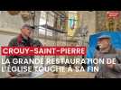 La grande restauration de l'église de Crouy-Saint-Pierre touche à sa fin