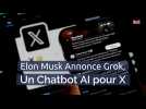 Elon Musk Annonce Grok, un Chatbot AI pour X
