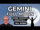 Gemini Full Moon - Share thoughts sensitively + All Signs