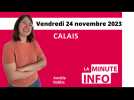 Calais : La Minute de l'Info du vendredi 24 novembre