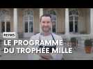 Le programme du Trophée Mille à Reims