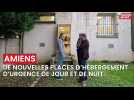De nouvelles places d'hébergement d'urgence de jour et de nuit à Amiens