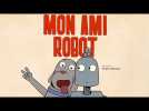 MON AMI ROBOT - Bande-annonce