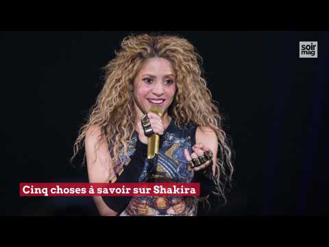 VIDEO : Cinq choses à savoir sur Shakira