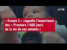 VIDÉO. France 5 rappelle l'importance des « Premiers 1 000 jours de la vie de nos enfants »