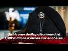 Un bicorne de Napoléon vendu à 1,932 millions d'euros aux enchères