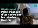 Les images choc d'un navire israélien pris en otage par des rebelles Houtis
