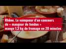 VIDÉO. Rhône. Le vainqueur d'un concours de « mangeur de fondue » mange 1,3 kg de fromage