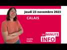 Calais : La Minute de l'Info du jeudi 23 novembre