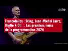 VIDÉO. Francofolies : Sting, Jean-Michel Jarre, Bigflo & Oli... Les premiers noms de la programmation 2024