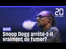 Snoop Dogg arrête-t-il vraiment de fumer?