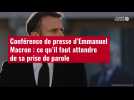 VIDÉO. Conférence de presse d'Emmanuel Macron : ce qu'il faut attendre de sa prise de parole