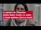 VIDÉO. La ministre de l'Éducation Amélie Oudéa-Castéra se rendra à l'école publique Littré ce mardi
