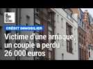 Roncq : victime d'une arnaque au crédit immobilier, un couple a perdu 26 000 euros.