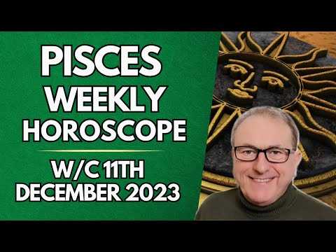 Pisces Horoscope Weekly Astrology from 11th December 2023