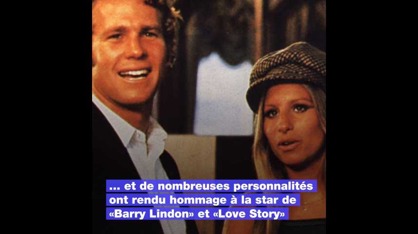 Les stars rendent hommage à Ryan O'Neal, vedette de « Barry Lindon » et « Love Story »