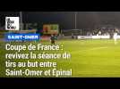 Coupe de France : revivez la séance de tirs au but entre Saint-Omer et Épinal