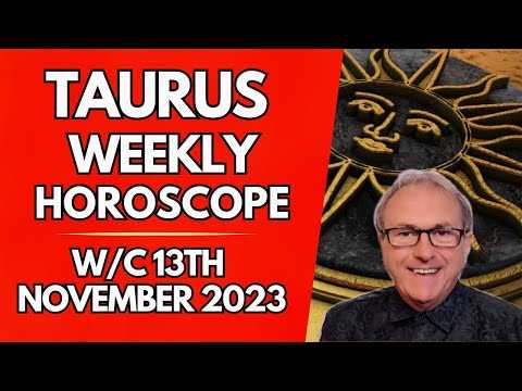 Taurus Horoscope Weekly Astrology from 13th November 2023