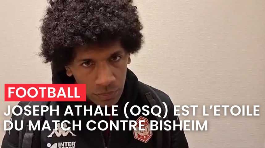 Vidéos Joseph Athalé, Étoile « Aisne nouvelle » du match OSQ
