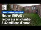 Nouvel EHPAD à Saint-Amand-les-Eaux : retour sur un chantier à 42 millions d'euros
