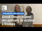 Roubaix : Anouk Desury expose une série de portraits photos sur les violences conjugales