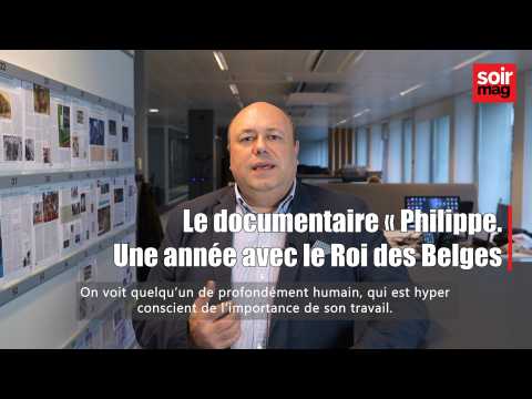 VIDEO : Le documentaire  Philippe. Une anne avec le Roi des Belges 